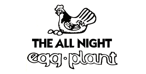The All Night Eggplant