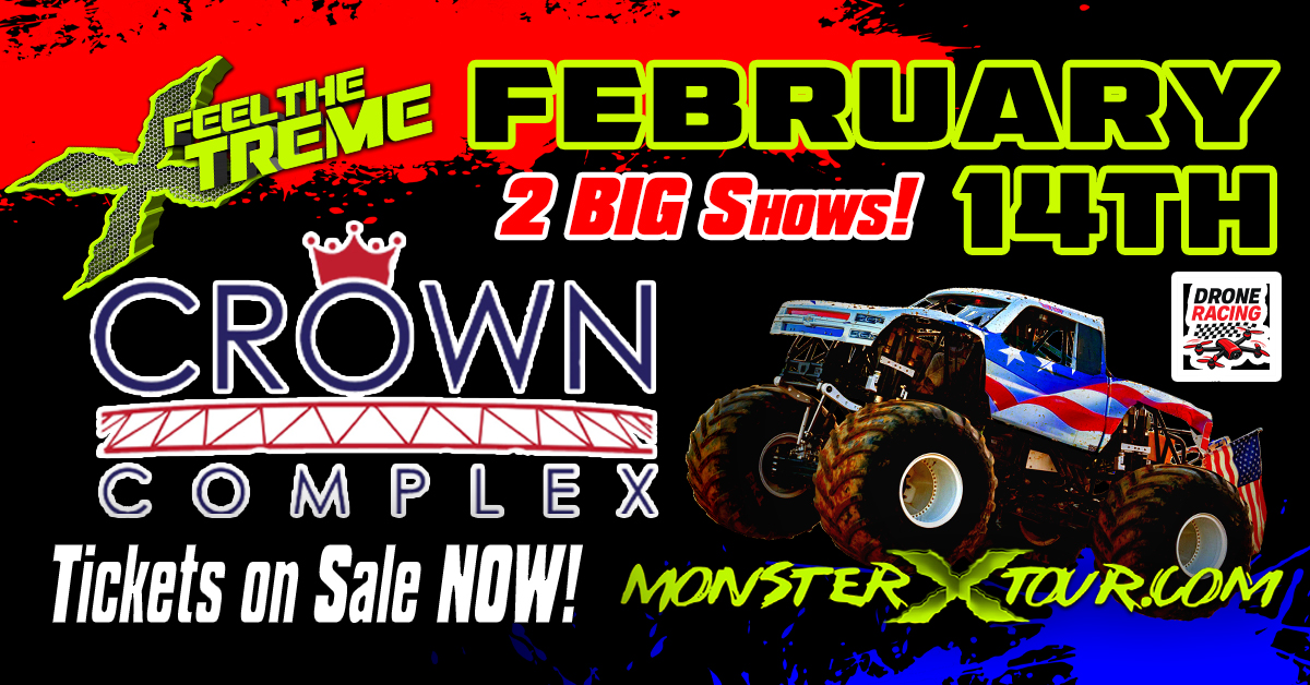 Monster X Tour February 14th 1:30pm at the Crown Coliseum
