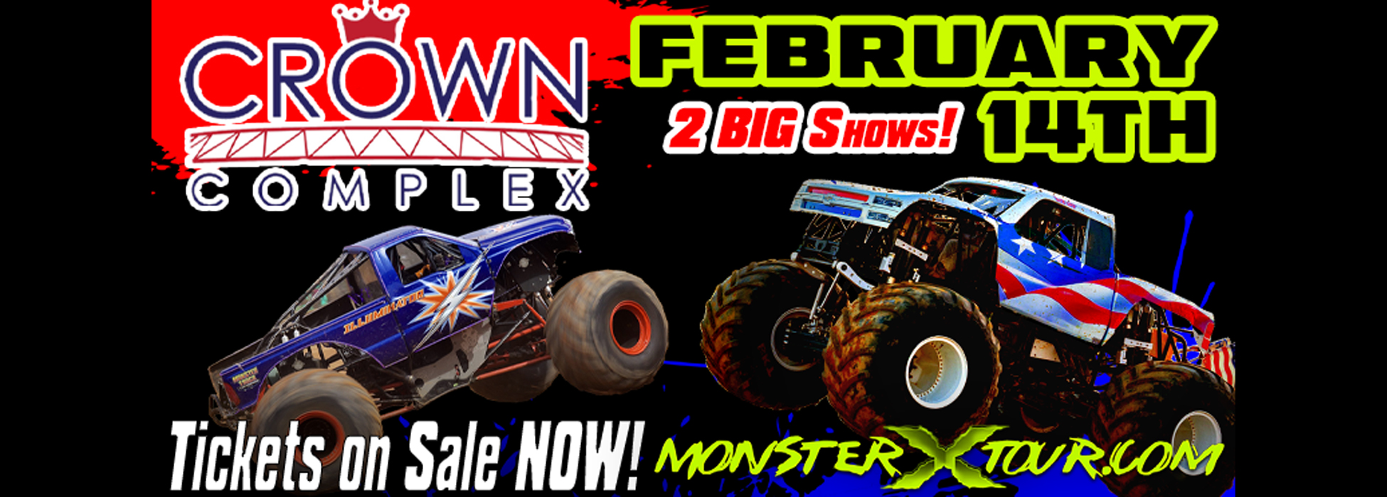Monster X Tour February 14th 1:30pm at the Crown Coliseum